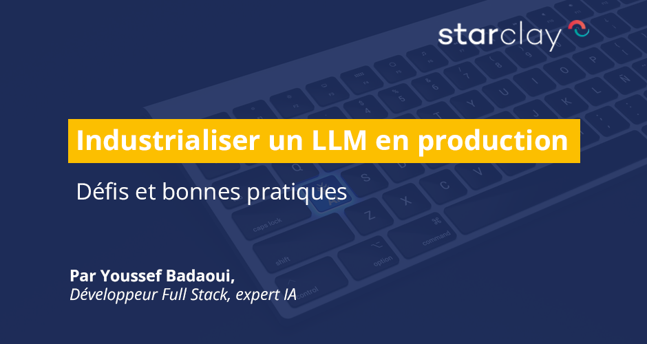 Industrialiser un LLM en production : Défis et bonnes pratiques